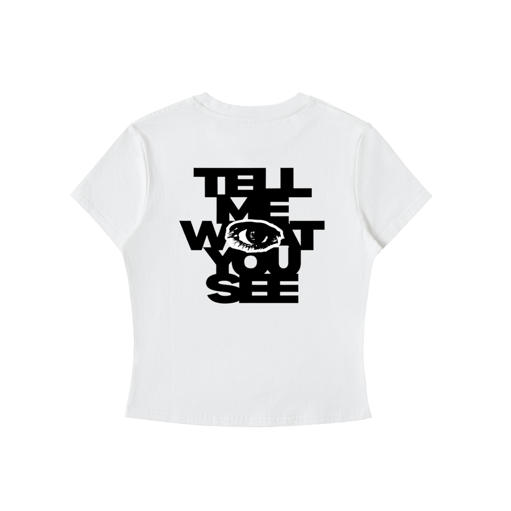 'TELL ME WHAT YOU SEE' Womens Graphic Tee